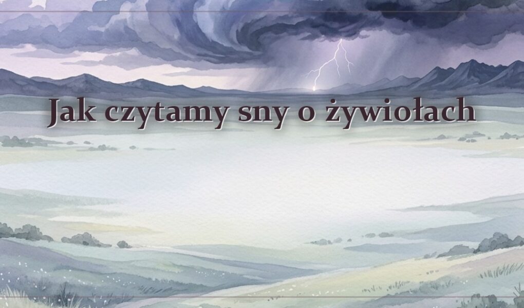 Jak czytamy sny o żywiołach