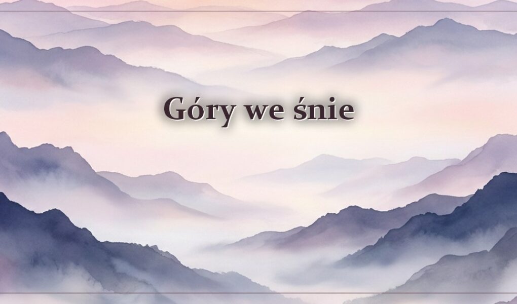 Góry we śnie – znaczenie snu