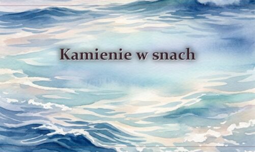 Kamienie w snach