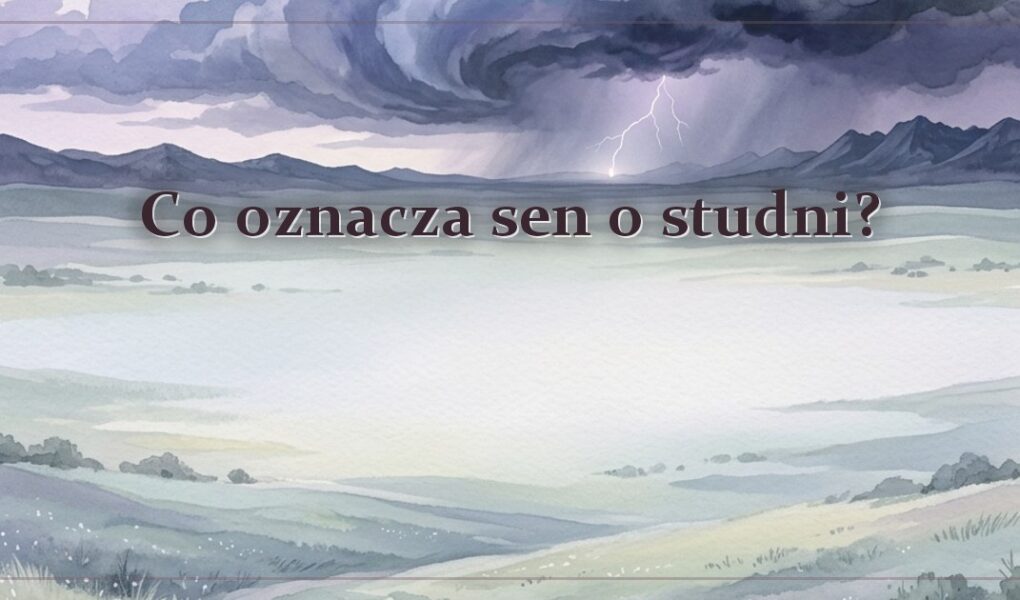 Co oznacza sen o studni?