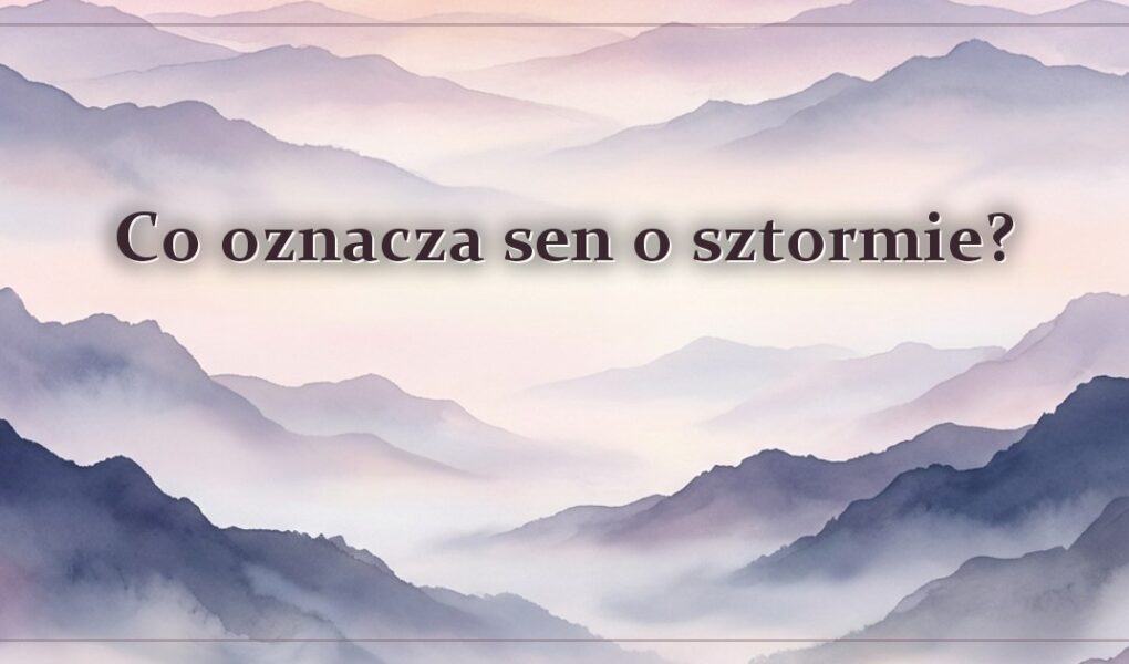 Co oznacza sen o sztormie?