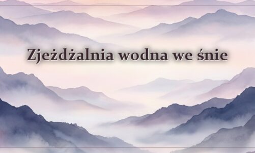 Zjeżdżalnia wodna we śnie